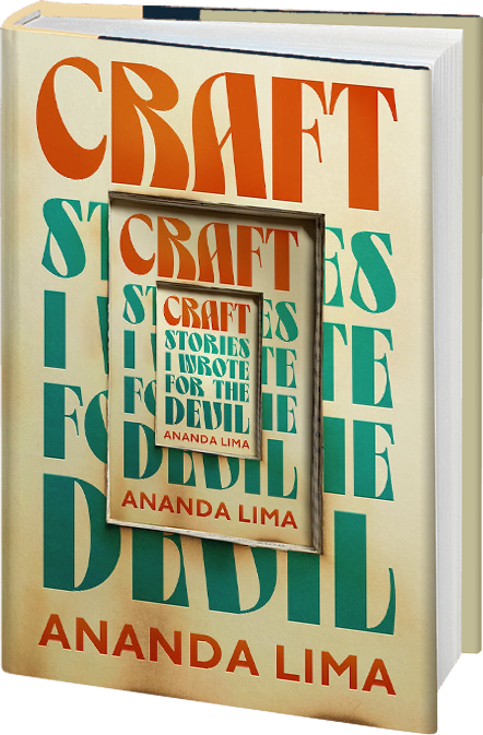 Craft Stories I Wrote for the Devil by Ananda Lima